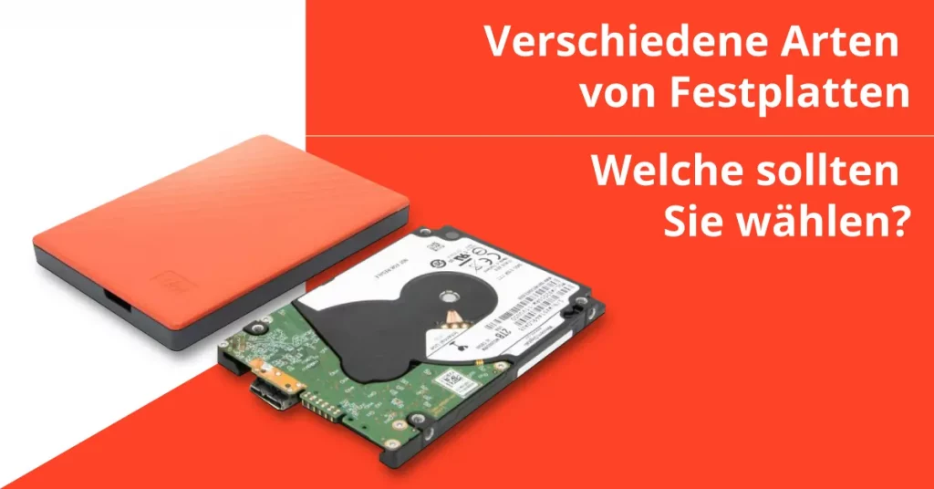 Verschiedene Arten von Festplatten – Welches ist besser??